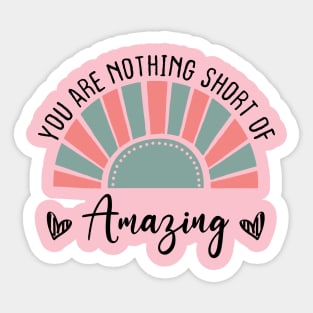 Mom Birthday you are nothing short of amazing emotional saying Sticker